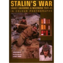 Stalins War. Soviet Uniforms & Militaria 1941 - 46