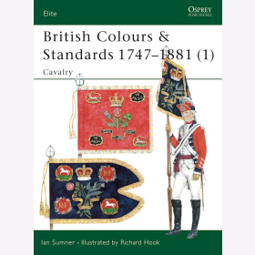 Osprey Elite British Colours & Standards 1747–1881 (1) - Cavalry (ELI Nr. 77)