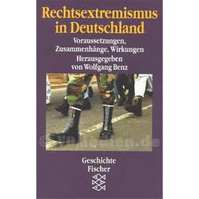 Rechtsextremismus in Deutschland - Voraussetzungen, Zusammenhänge, Wirkungen - Wolfgang Benz (Hrsg.)
