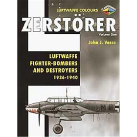 Luftwaffe Colors Zerstörer Vol. 1: Luftwaffe Fighter Bombers and Destroyers, 1936 - 1940