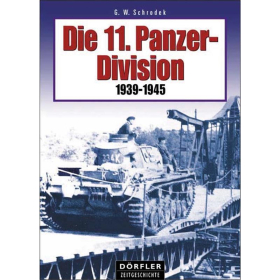 Dörfler Die 11. Panzer-Division 1939 - 1945 2. WK Russlandfeldzug Bilddokumentation