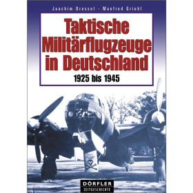 Dörfler Taktische deutsche Militärflugzeuge 1925 - 1945