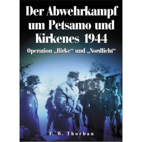 Dörfler Der Abwehrkampf um Petsamo und Kirkenes 1944 Operation Birke Nordlicht