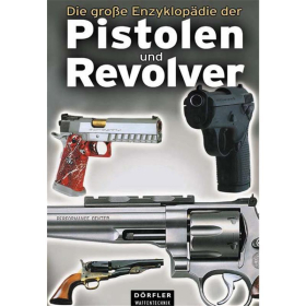 Dörfler Die große Pistolen- und Revolver-Enzyklopädie