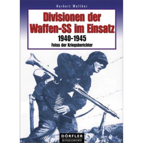 Dörfler Divisionen der Waffen-SS im Einsatz 1940 -1945