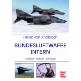 Bundesluftwaffe Intern - Aufbau - Wandel - Einsätze
