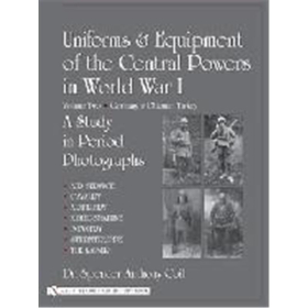 Schiffer Uniforms & Equipment of the Central Powers in World War I. Volume Two