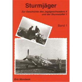 Sturmjäger - Zur Geschichte des JG 4 Band 1