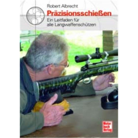 Präzisionsschießen - Ein Leitfaden für alle Langwaffenschützen