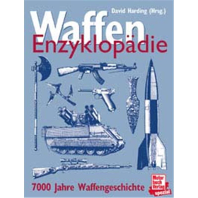 Waffen-Enzyklopädie - 7000 Jahre Waffengeschichte