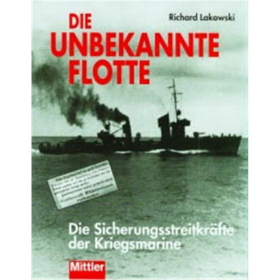 Die unbekannte Flotte - Die Sicherungsstreitkräfte der Kriegsmarine