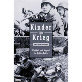 Kinder im Krieg - Kindheit und Jugend im Dritten Reich