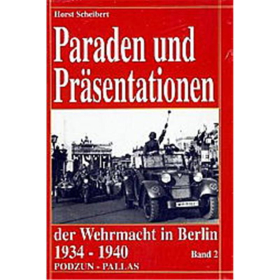 Paraden und Präsentationen der Wehrmacht in Berlin 1934 - 1940 - Band 2