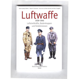 LUFTWAFFE 1939-1945 - Luftstreitkräfte, Bodentruppen und Felddivisionen