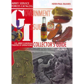 US Army European Theater of Operations - Collector´s Guide Volume II - Government Issue