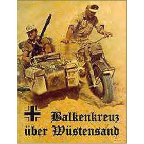Balkenkreuz über Wüstensand Deutsche Arfika Korp Panzerdivision Rommel Wüstenfuchs Reprint