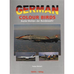 Morasch German Colour Birds - Bunte Mühlen der Bundeswehr 1955-2000