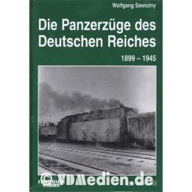 Die Panzerzüge des Deutschen Reiches 1899-1945