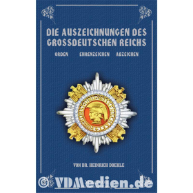 Doehle Die Auszeichnungen des Grossdeutschen Reichs - Orden, Ehrenzeichen, Abzeichen