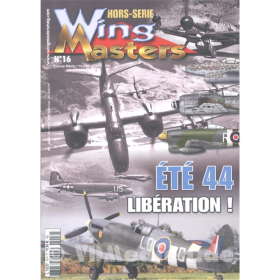Été 44 -  La Libération de la France! - Sommer 44 - Die Befreiung Frankreichs (Wing Masters Hors-Serie Nr. 16)