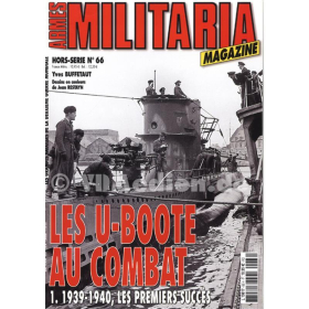 Les U-Boote au Combat – Vol. 1: 1939-1940, les premiers Succès – Die ersten Erfolge (Militaria Magazine Hors-Serie Nr. 66)