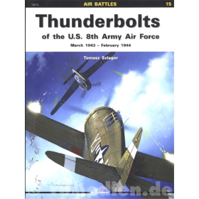 Thunderbolts of the U.S. 8th Army Air Force März 1943 - Februar 1944 - Kagero Air Battles 15