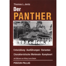Der Panther - Entwicklung - Ausführungen - Varianten - Charakteristische Merkmale - Kampfwert - Thomas L. Jentz