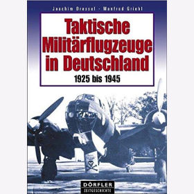 Griehl Taktische Militärflugzeuge in Deutschland 1925 bis 1945