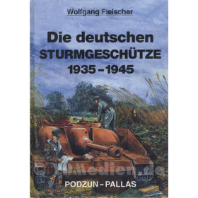 Die deutschen Sturmgeschütze 1935-1945 - Wolfgang Fleischer