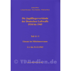 Die Jagdfliegerverbände der Deutschen Luftwaffe 1934 bis 1945 Teil 11/I - Einsatz im Mittelmeerraum 1.1. bis 31. 12. 1943 - Jochen Prien