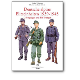 Deutsche alpine Eliteeinheiten 1939-1945 - Gebirgsjäger und Skitruppen