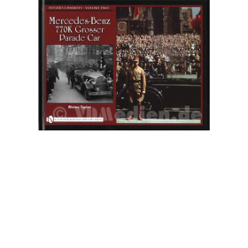 Mercedes-Benz 770K Grosser Paradewagen - Hitler´s Chariots Volume 2 - Blaine Taylor