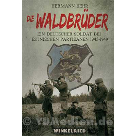 Die Waldbrüder - Ein deutscher Soldat bei estnischen Partisanen 1945-1949 - Hermann Behr