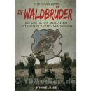 Die Waldbrüder - Ein deutscher Soldat bei estnischen...