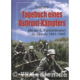 Tagebuch eines Ostfront-Kämpfers – Mit der 5. Panzerdivision im Einsatz 1941-1945 – Otto Will