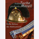 Bunte Tuche Gleißendes Metall - Frühe Kelten...