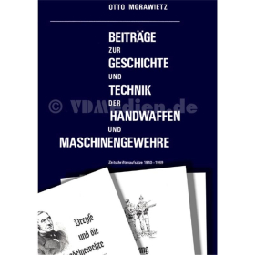 Beiträge zur Geschichte und Technik der Handwaffen und Maschinengewehre – Zeitschriftenaufsätze 1940-1969 – Otto Morawietz