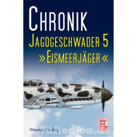 Chronik Jagdgeschwader 5 Eismeerjäger- Werner Girbig