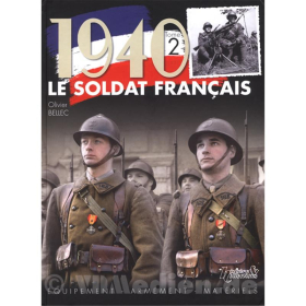 1940 - Le Soldat Francais - Der französische Soldat - Band 2 - Ausrüstung Bewaffnung Materials - Olivier Bellec