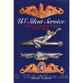 US Silent Service - Dolphins & Combat Insignia 1924-1945 / Abzeichen der U.S.- U-Boot-Flotte - David A. Jones