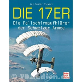 Sievert: Die 17er - Die Fallschirmaufklärer der Schweizer Armee