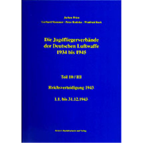 Die Jagdfliegerverbände der Deutschen Luftwaffe 1934 bis 1945 Teil 10/III - Jochen Prien