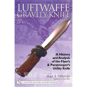 Luftwaffe Gravity Knife: A History and Analysis of the Flyers & Paratroopers Utility Knife - Fliegerkappmesser - Mack A. Pattarozzi