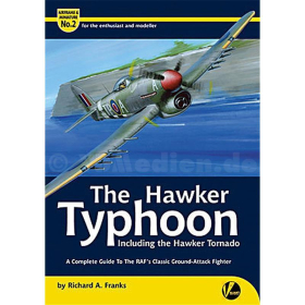 The Hawker Typhoon / Including the Hawker Tornado - A Complete Guide to the RAF`s Classic Ground-Attack Fighter- Airframe & Miniature No. 2 - Richard A. Franks