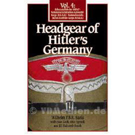 Headgear of Hitler´s Germany Vol. 4: Schutzstaffeln der NSDAP, NSAK, NSKK - Wilhelm PBR Saris / Jill Halcomb Smith / Stan Cook / Otto Spronk