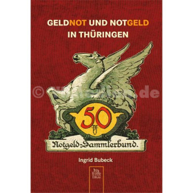 Geldnot und Notgeld in Thüringen - Ingrid Bubeck