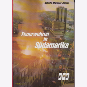 Feuerwehren in Südamerika - Alberto Marquez Allison