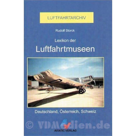 Storck Lexikon der Luftfahrtmuseen - Luftfahrtarchiv - Deutschland, Österreich, Schweiz -