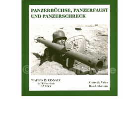 Panzerbüchse, Panzerfaust und Panzerschreck / Die PK-Foto-Serie Waffen im Einsatz Band 5 - G. de Vries / B. J. Martens