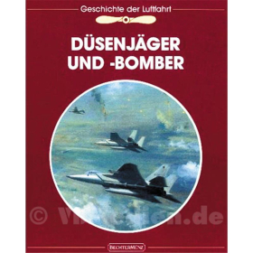 Düsenjäger und -bomber - Geschichte der Luftfahrt - B. Walker